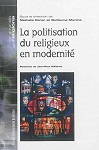 La politisation du religieux en modernité, N. Caron et G. Marche