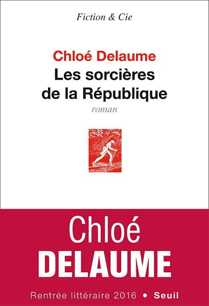 Les sorcières de la République - Chloé Delaume - couv