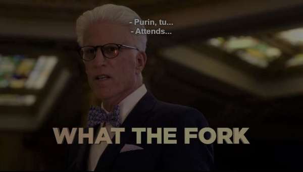 Image représentant Mickael dans la série The Good place, avec en soustitre: -What the fork !