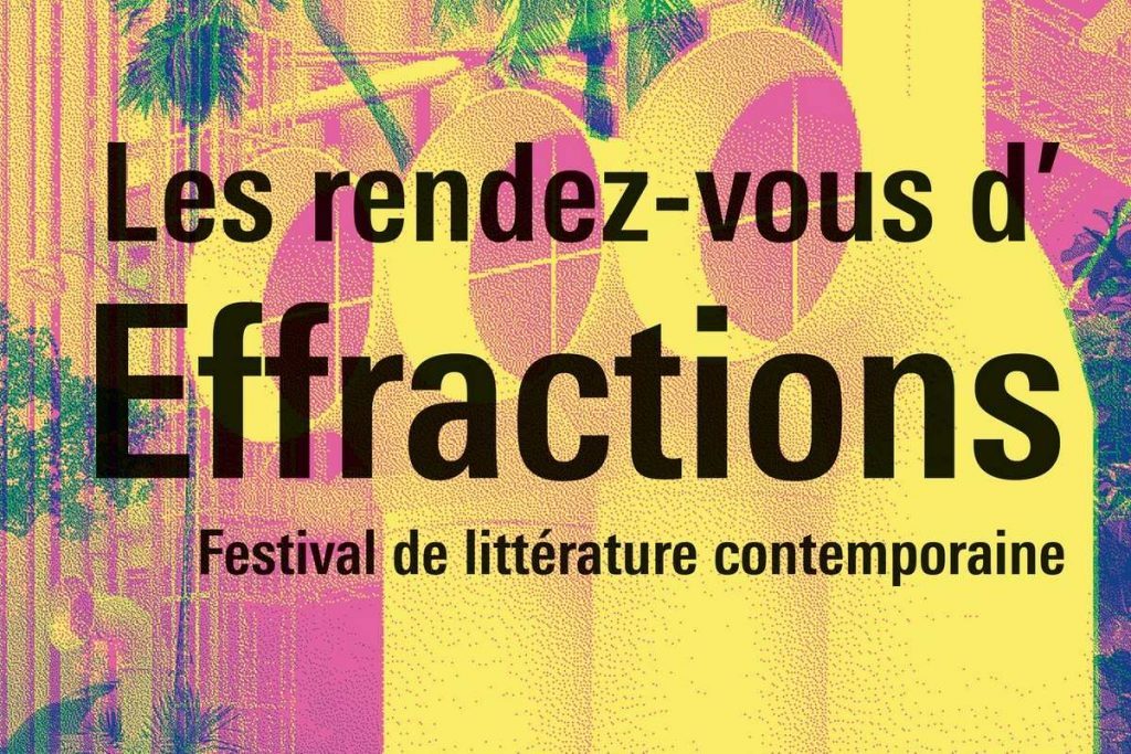 Les rendez-vous d'effractions festival de littérature contemporaine